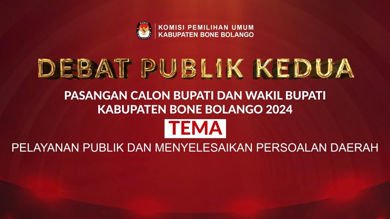 DEBAT PUBLIK KEDUA PASANGAN CALON BUPATI DAN WAKIL BUPATI KABUPATEN BONE BOLANGO 2024