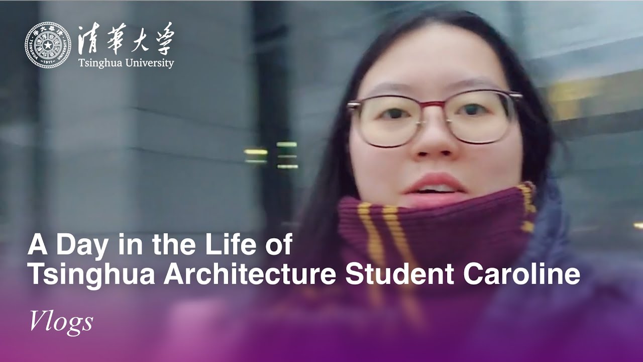 A Day in the Life of Tsinghua Architecture Student Caroline