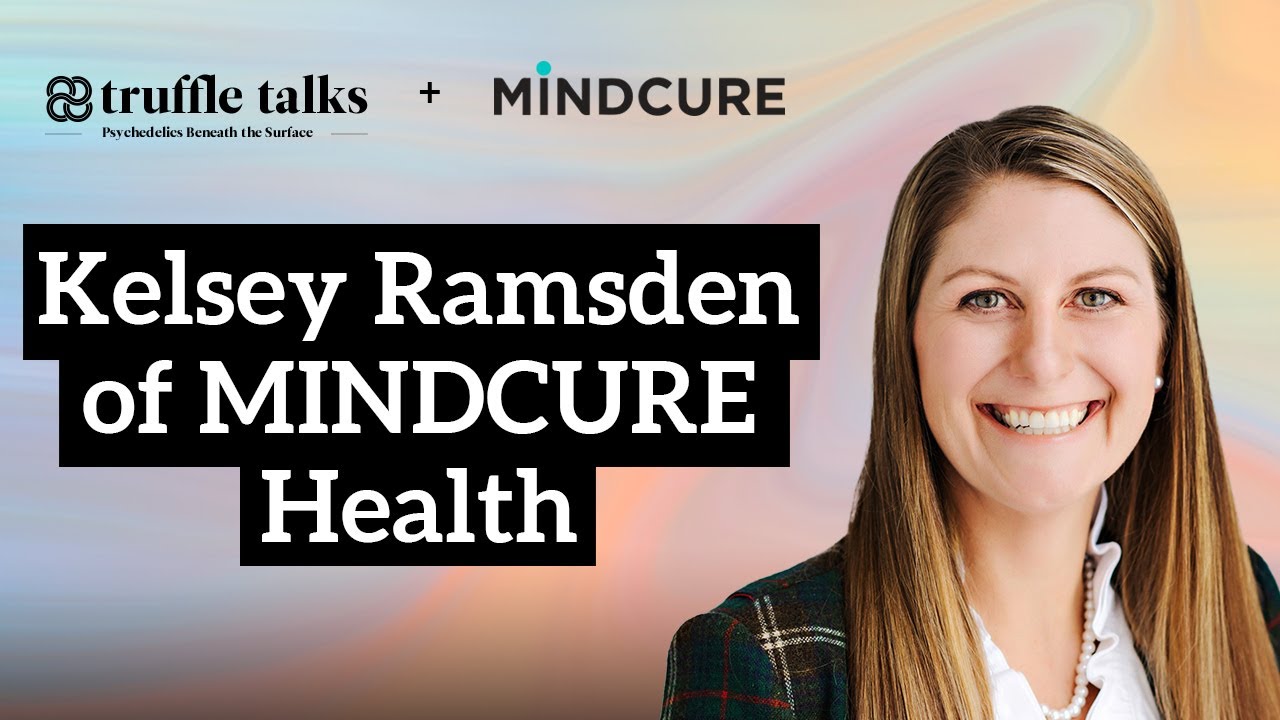 MINDCURE Health: CEO Kelsey Ramsden on Women's Health in Psychedelics