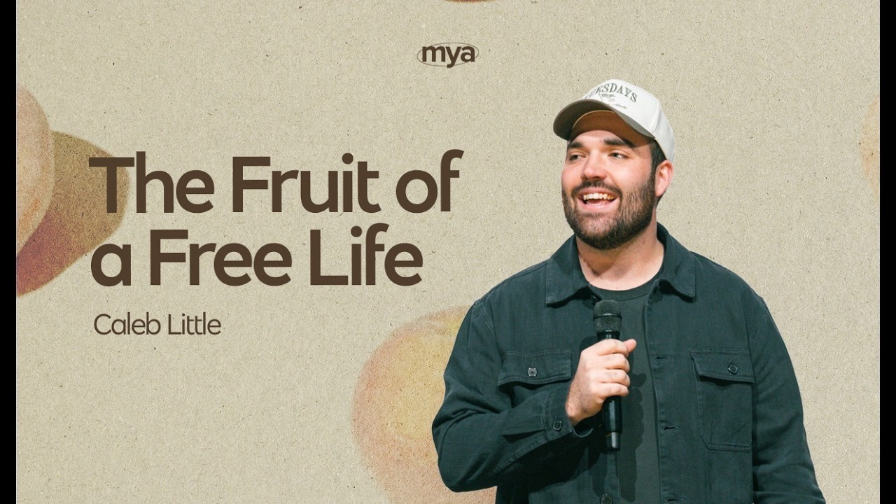 The Fruit of a Free Life | Caleb Little