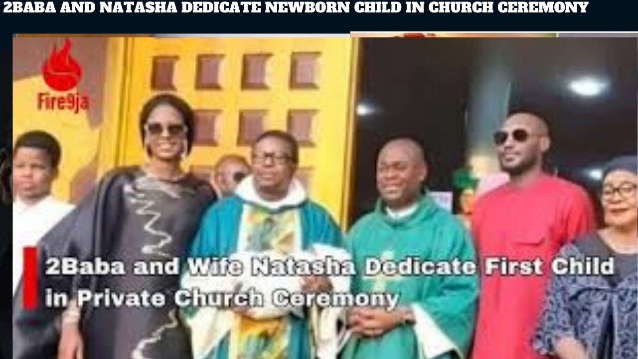 2BABA AND NATASHA DEDICATE NEWBORN CHILD IN CHURCH CEREMONY