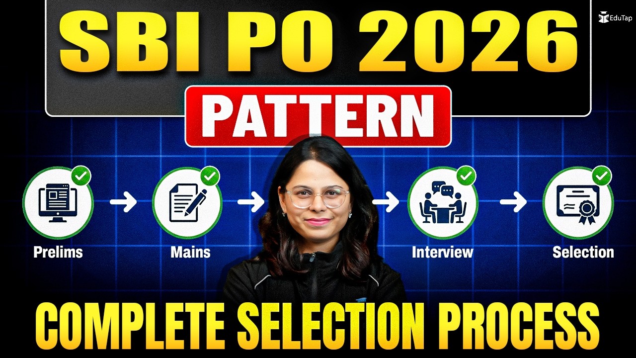 SBI PO Exam Pattern 2026 | SBI PO Prelims, Mains and Interview Pattern & Selection Process