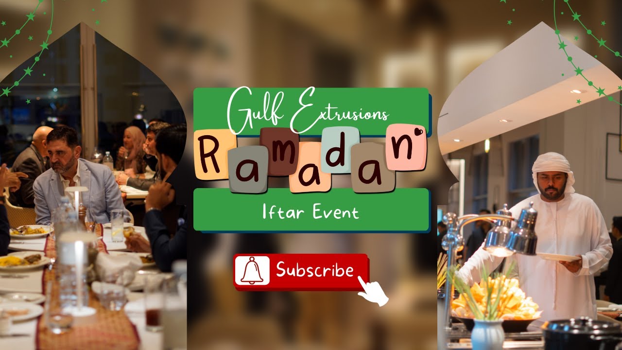 Gulf Extrusions Company Hosts Heartwarming Ramadan Iftar Party for Customers