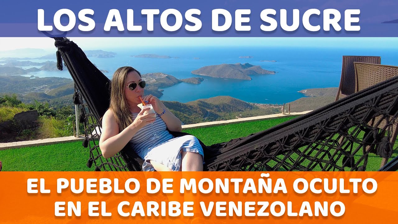 LOS ALTOS DE SUCRE: El Pueblo de Montaña con la MEJOR VISTA a MOCHIMA