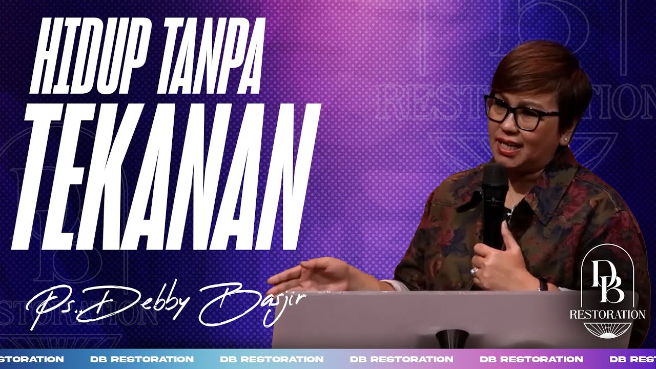 HIDUP TANPA TEKANAN | PS DEBBY BASJIR