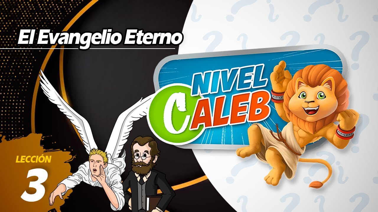 El evangelio eterno | Lección 3 | Nivel Caleb | Preguntas de la Escuela Sabática LIKE