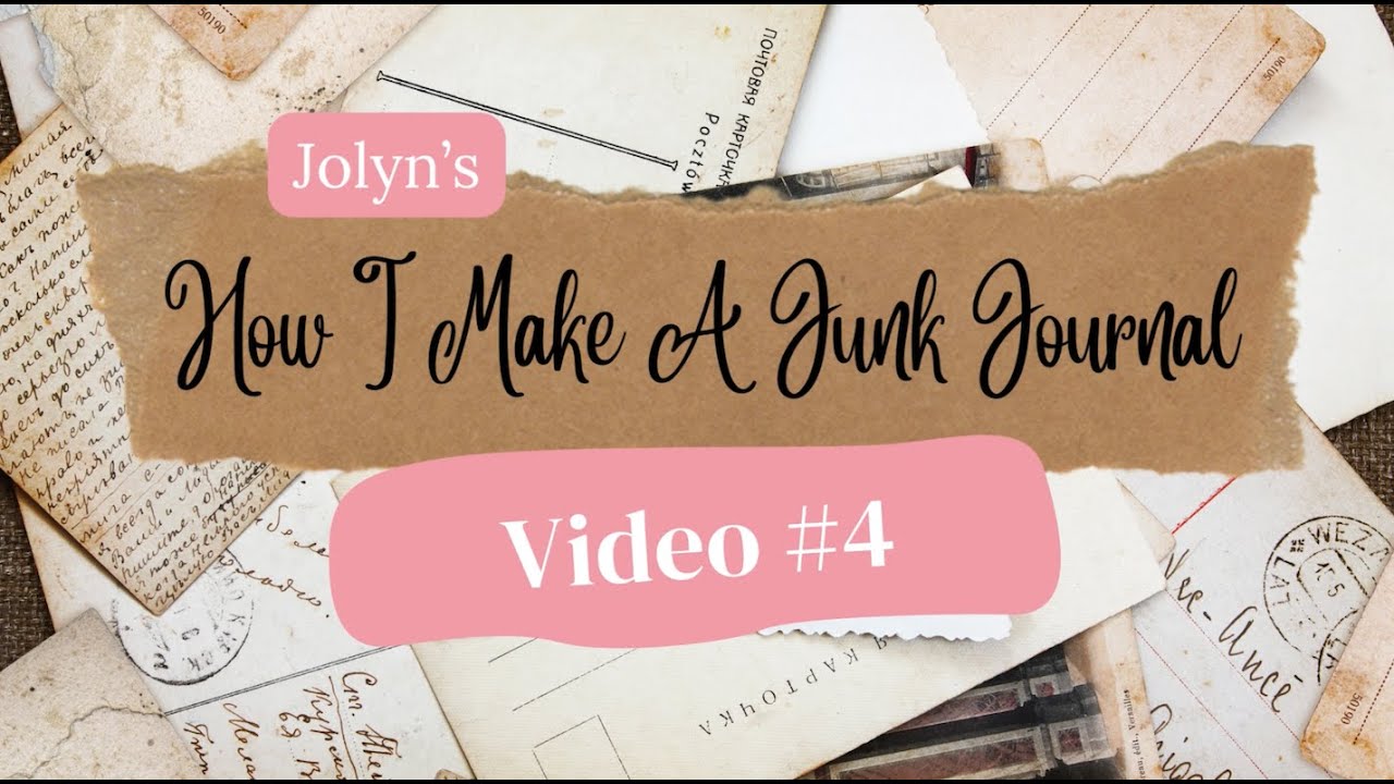 Junk Journal Tutorial Video 4