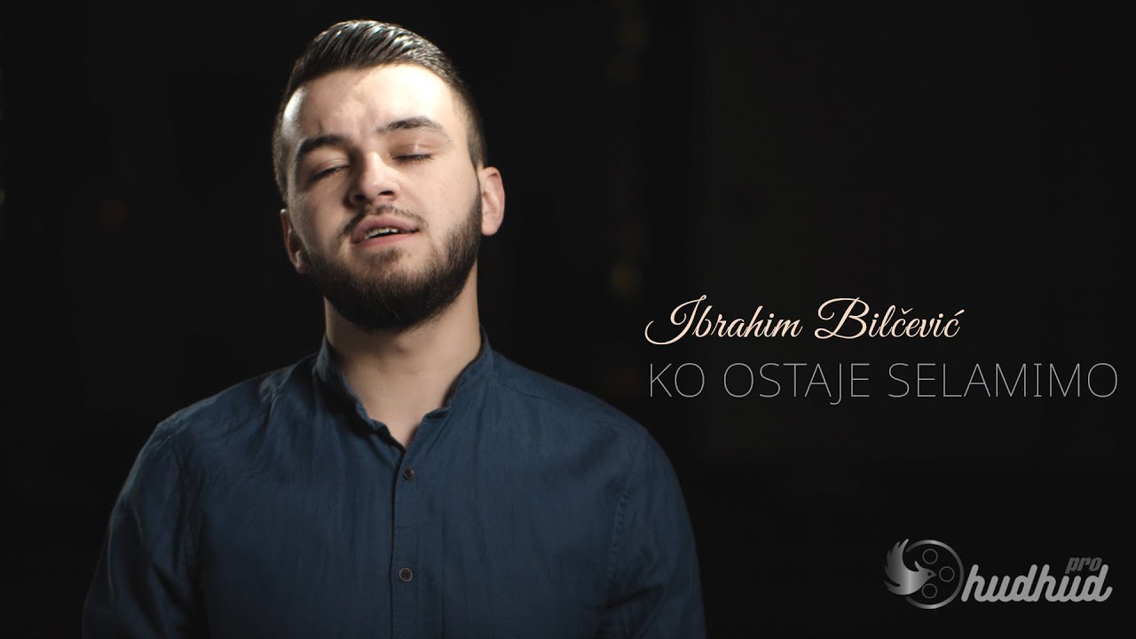 ® IBRAHIM BILČEVIĆ - Ko upita selamimo