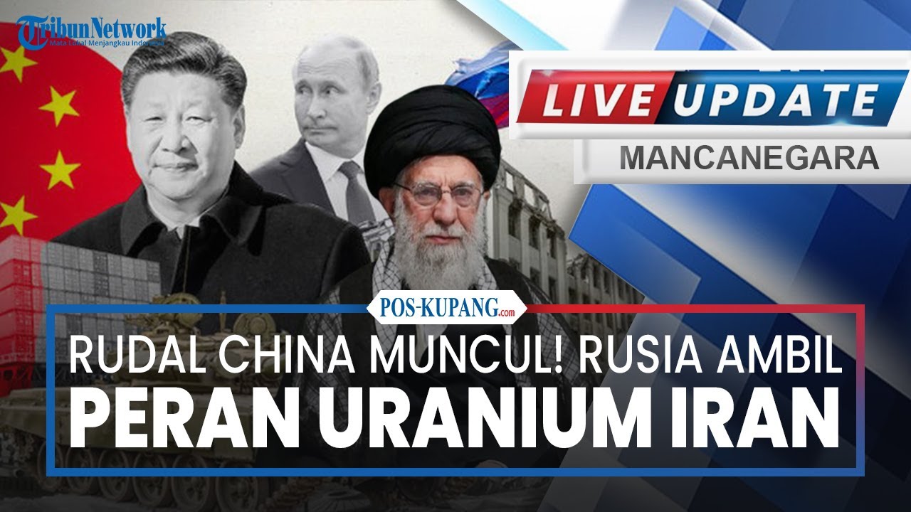 🔴Rudal China Muncul! Rusia Ambil Peran Uranium Iran, Prabowo-Trump Disorot