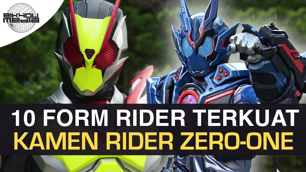 10 FORM RIDER TERKUAT DALAM DUNIA KAMEN RIDER ZERO ONE