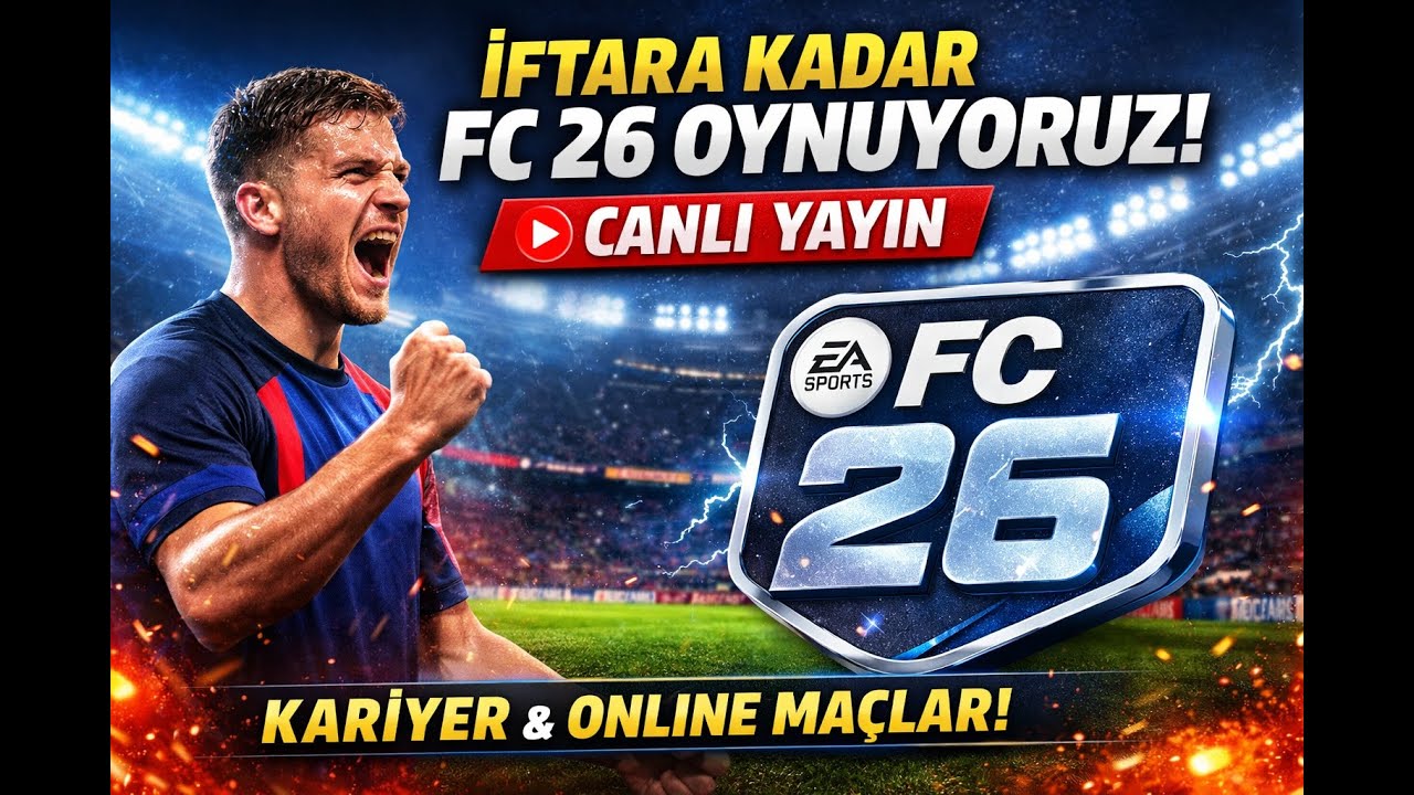 İFTARA KADAR FC 26 OYNUYORUZ 🔥 CANLI YAYIN | Kariyer / Online Maçlar | Gel Sohbet Edelim