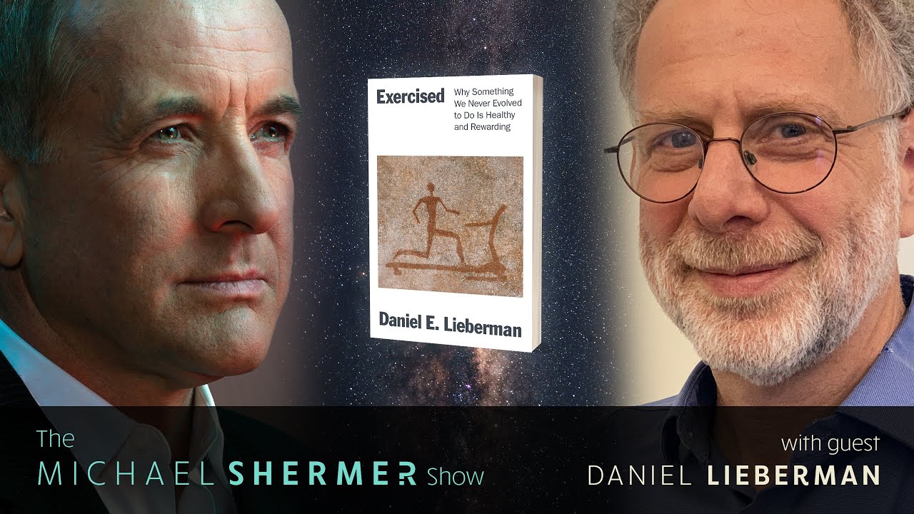 Michael Shermer with Daniel Lieberman — Exercised: Why Something We Never Evolved to Do is Healthy