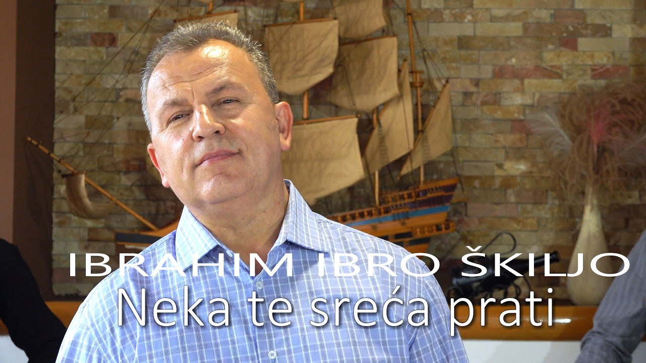 Ibrahim Ibro Škiljo -   Neka te sreća prati