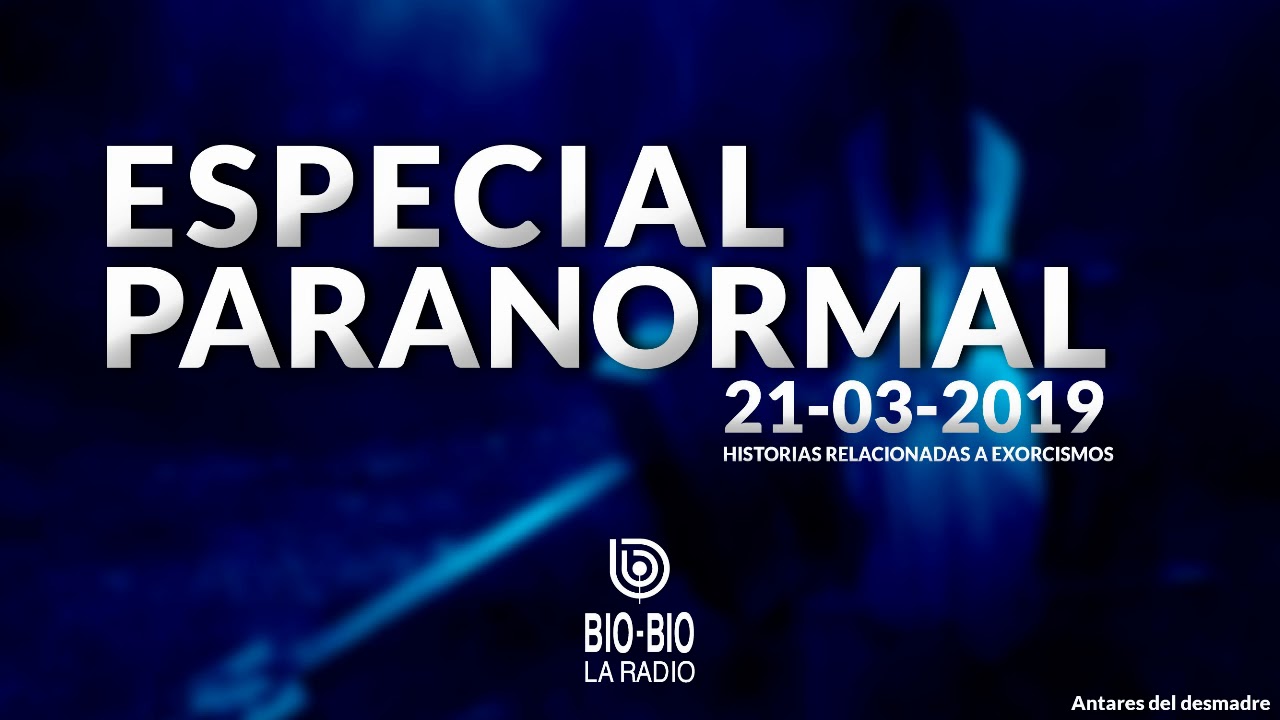 Especial paranormal Radio Biobio | 21-03-2019