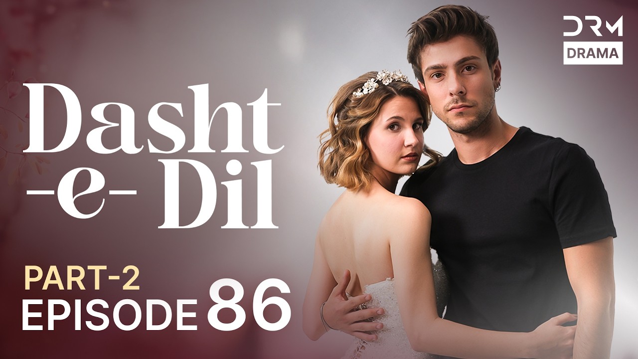 Turkish Drama in Urdu | Dasht-e-Dil | Episode 86 - Part 2 | Lonely Hearts | UG1O