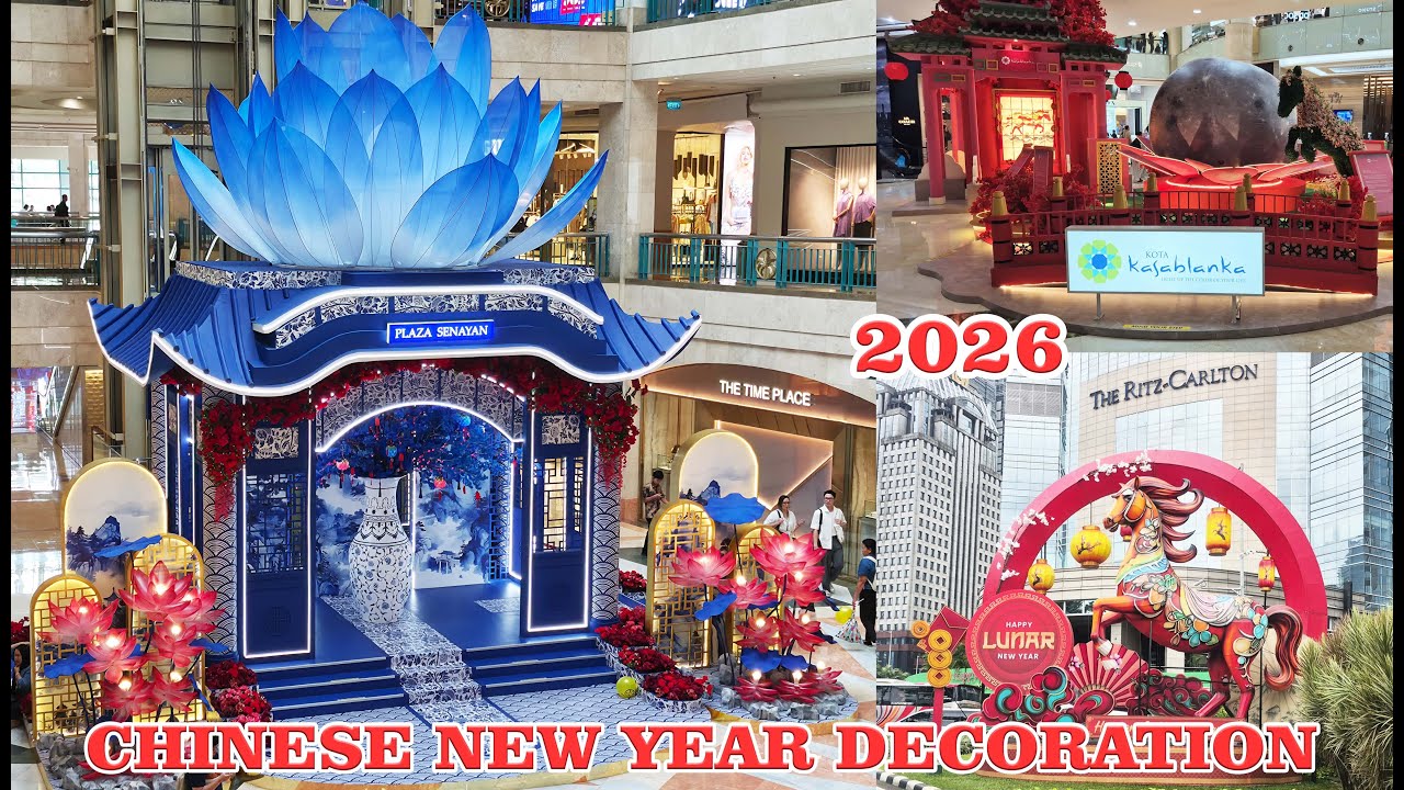 CHINESE NEW YEAR DECORATION 2026, PLAZA SENAYAN, KOTA KASABLANKA MALL, SCBD Sudirman, JAKARTA