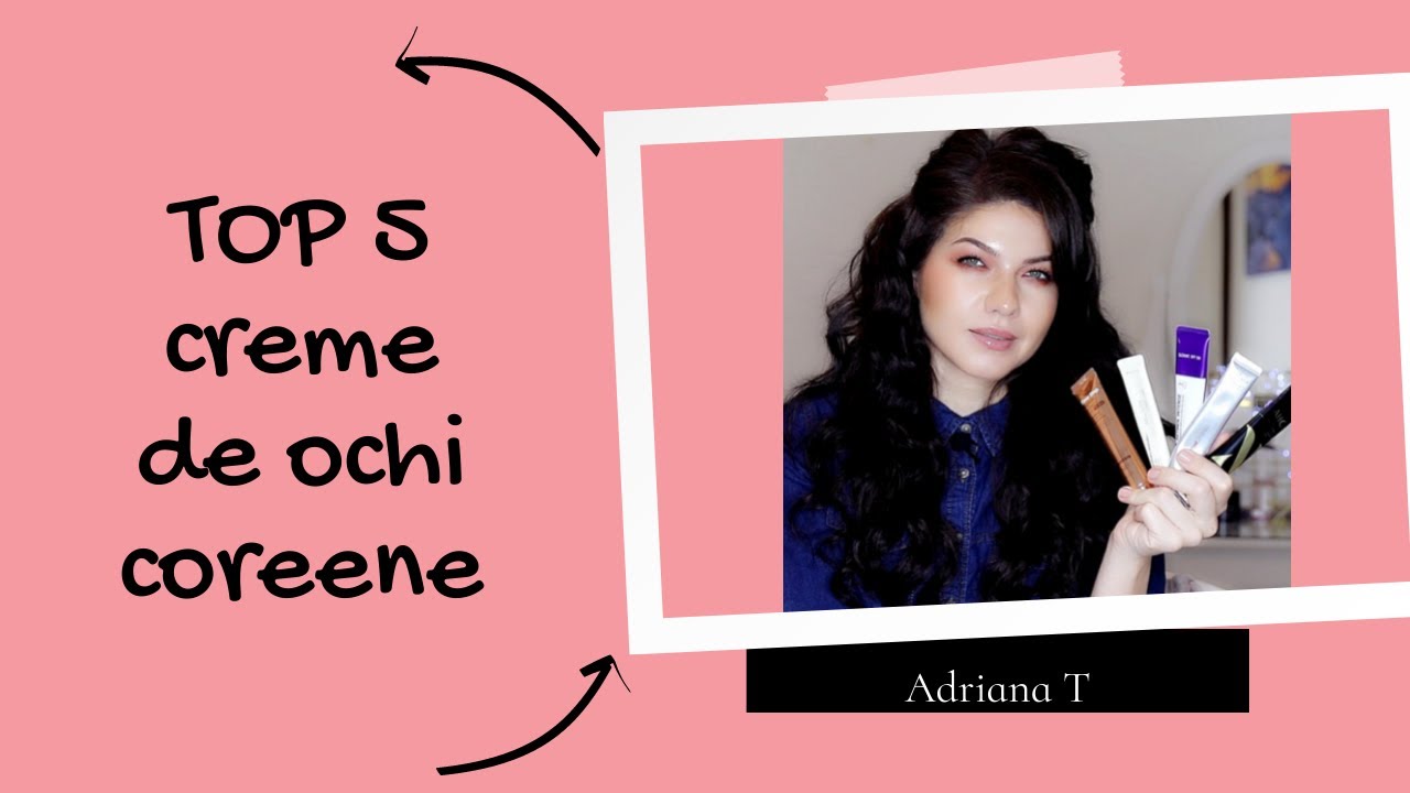 Top 5 creme de ochi preferate