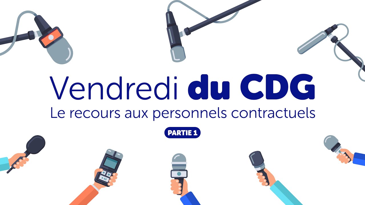 VENDREDI DU CDG | Le recours aux personnels contractuels (Partie 1)