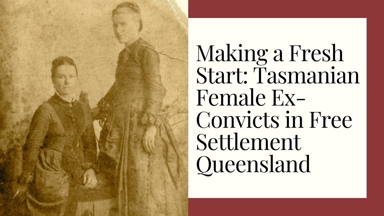 Making a Fresh Start: Tasmanian Female Ex-Convicts in Free Settlement Queensland