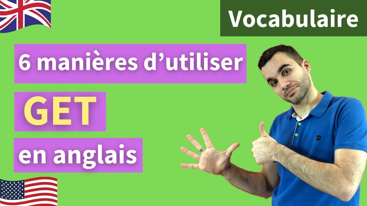 Le verbe TO GET en anglais : découvrez les 6 sens différents de ce verbe (avec des exemples)