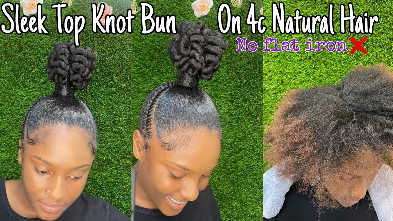HOW TO DO A SLEEK TOP KNOT BUN ON NATURAL  WITH BRAIDING HAIR | No flat iron