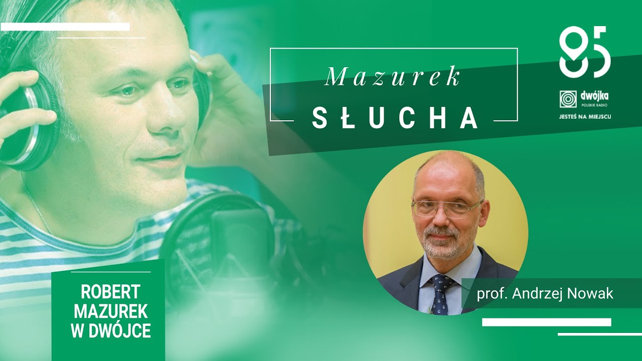 Mazurek słucha... prof. Andrzeja Nowaka