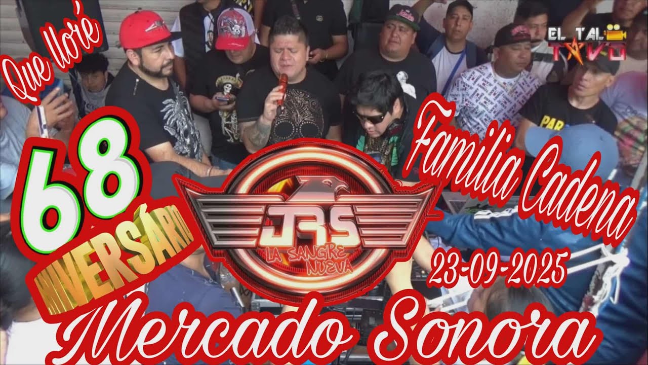 Que Llore que llore/Los JR´S /Mercado Sonora CDMX/Aniversario 68/23-09-25/Familia Cadena/Set