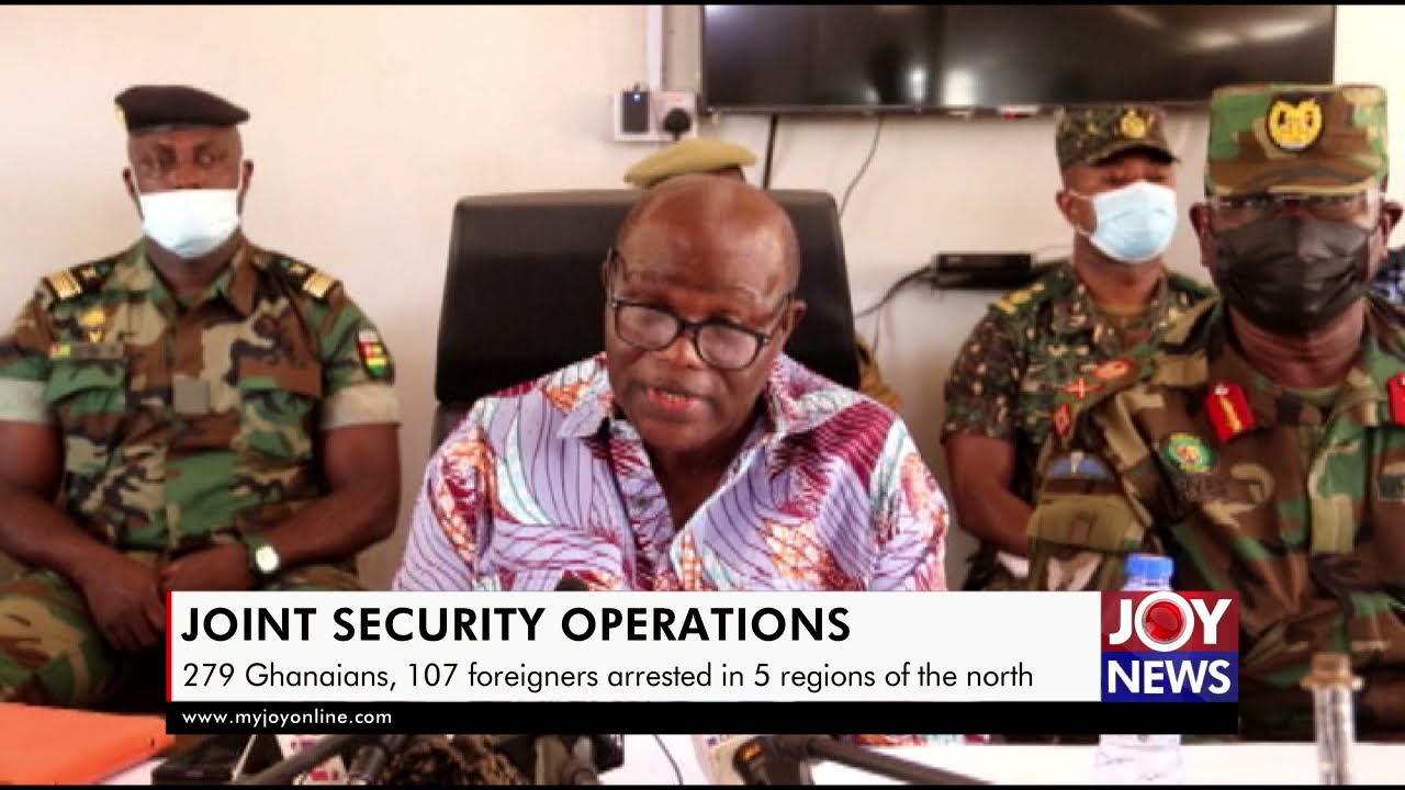 279 Ghanaians, 107 foreigners arrested in a joint security operation in 5 regions of the North