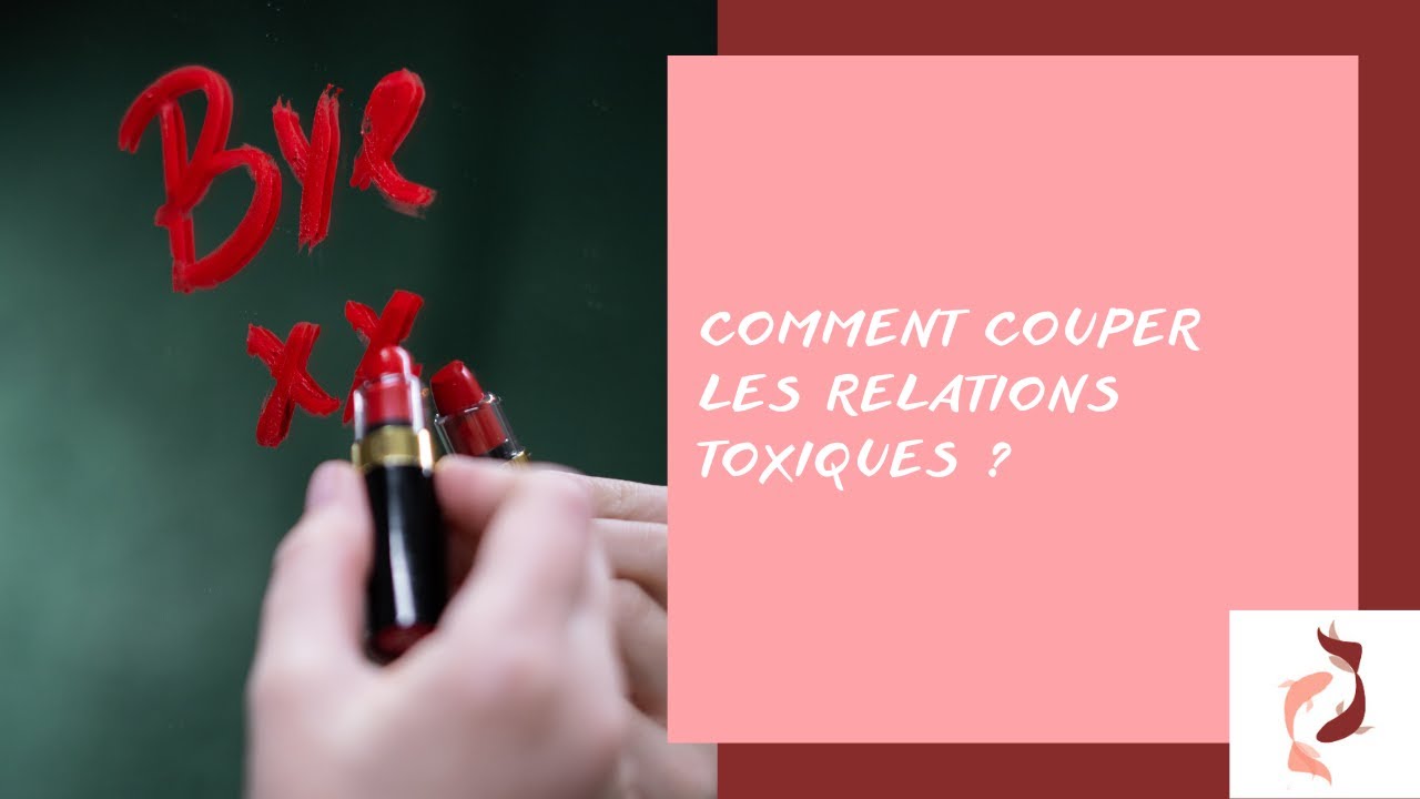 Comment couper les relations toxiques