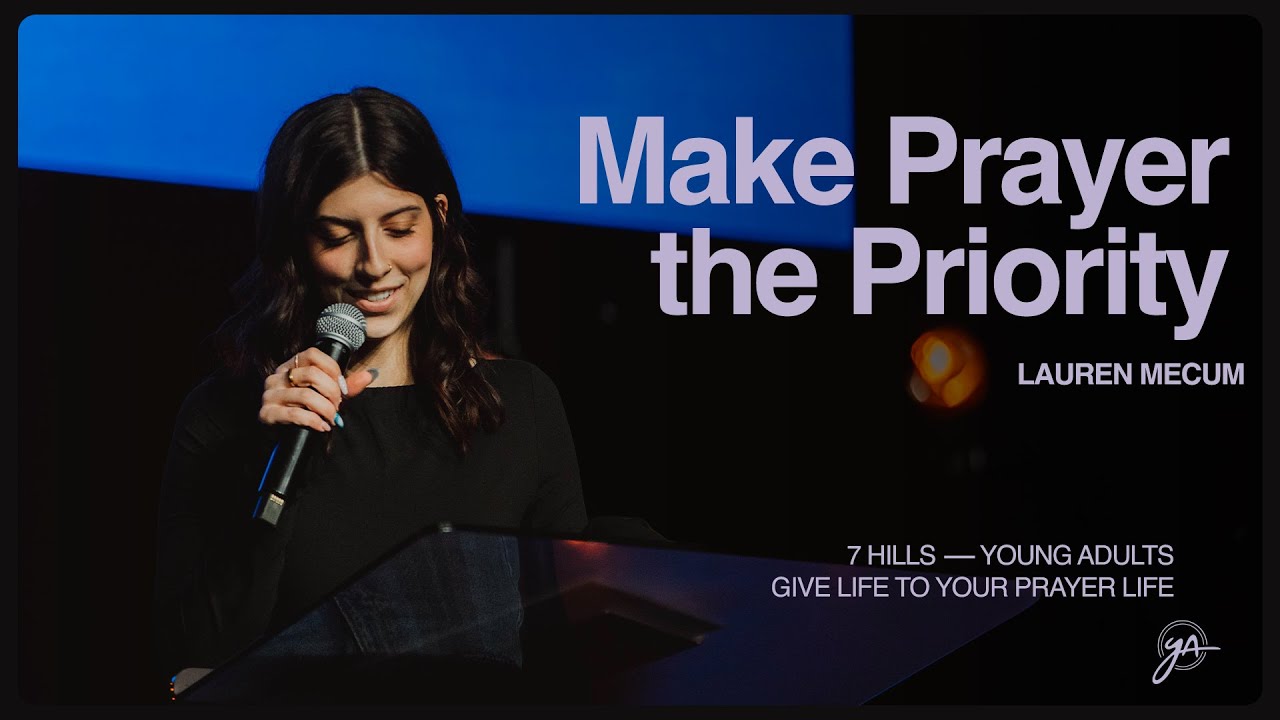 Giving Life to Your Prayer Life | Lauren Mecum | 7 Hills Young Adults