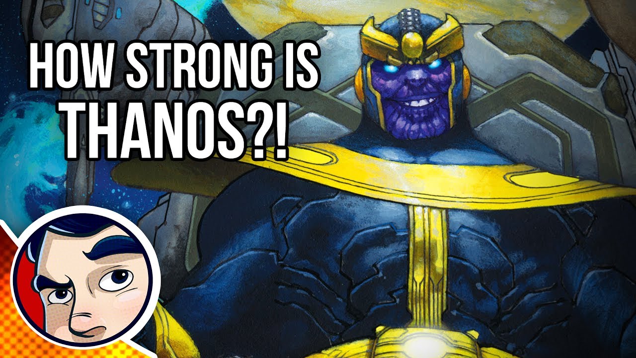 How Strong is Thanos? | Comicstorian
