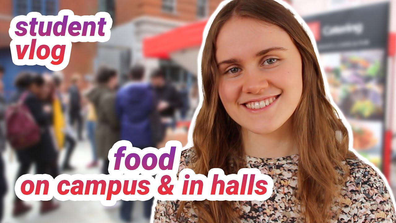 Food on campus and in halls at LSE | LSE Student Vlog