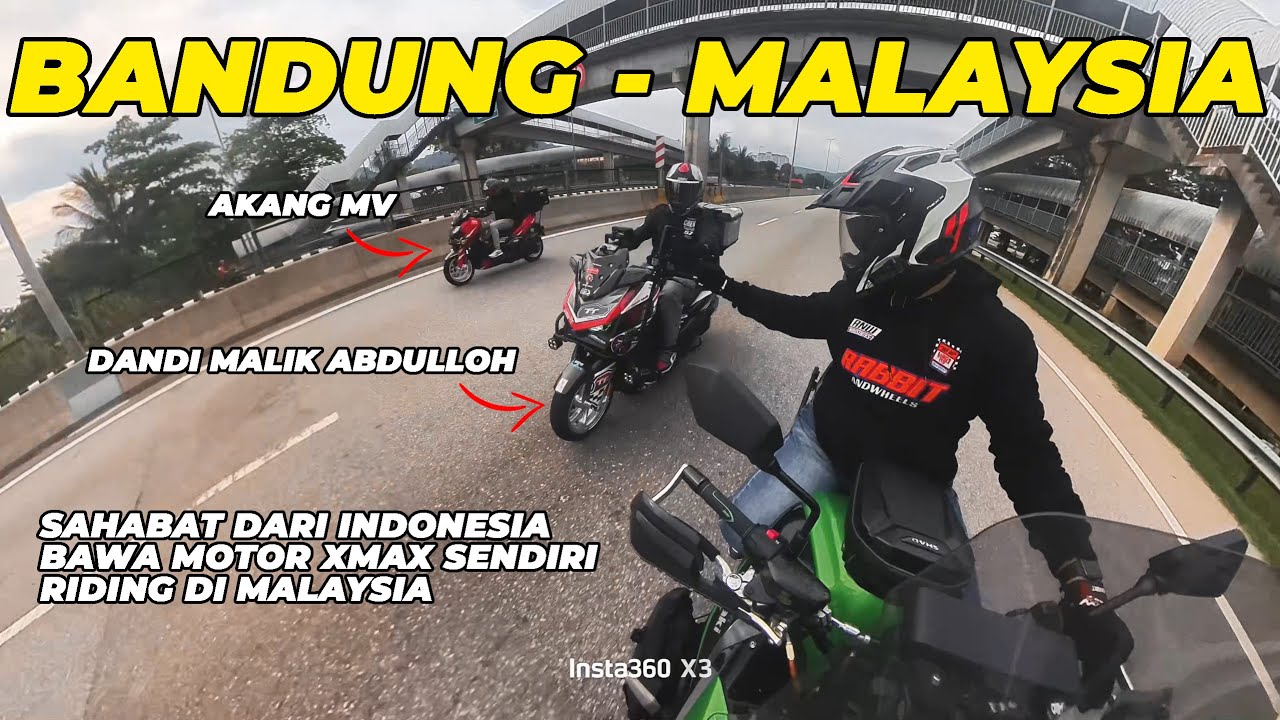 XMAX 250 TOURING BANDUNG KE MALAYSIA | AKANG MV DANDI MALIK ABDULLOH