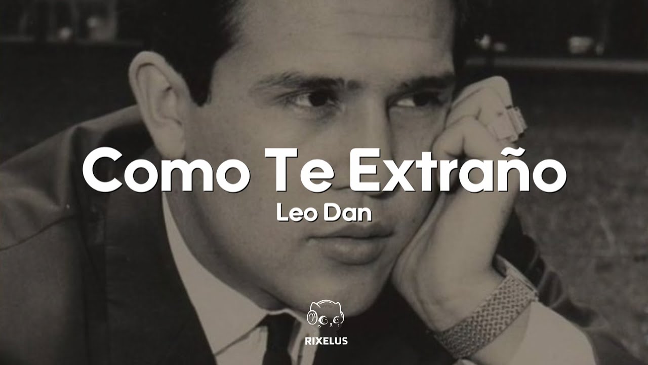 Leo Dan - Como Te Extra&ntilde;o Mi Amor (Letra)