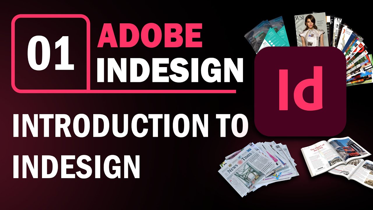 Adobe InDesign Full Course | Introduction to InDesign | Ch - 1