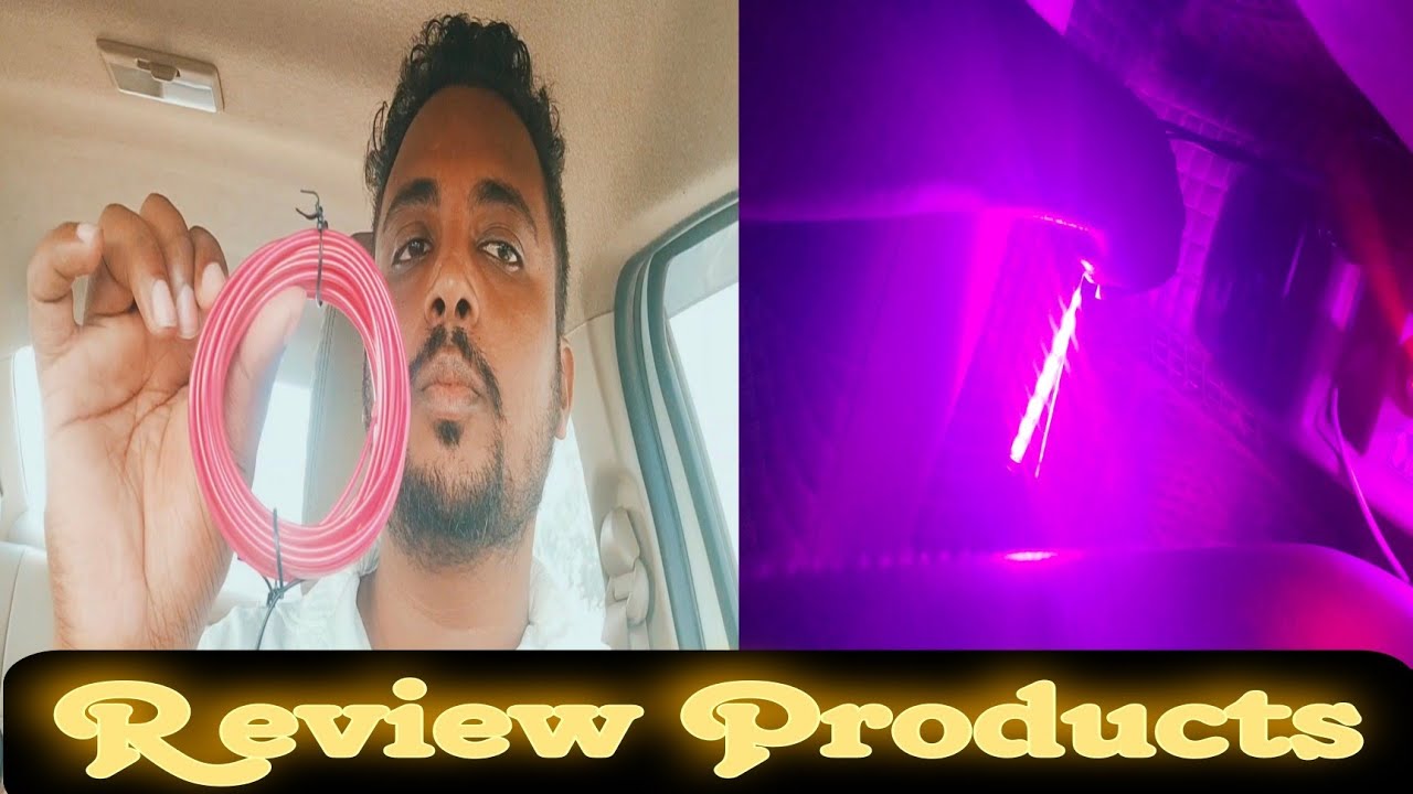 Car gadgets Review Products ( El Wire and ambient light ) 2025