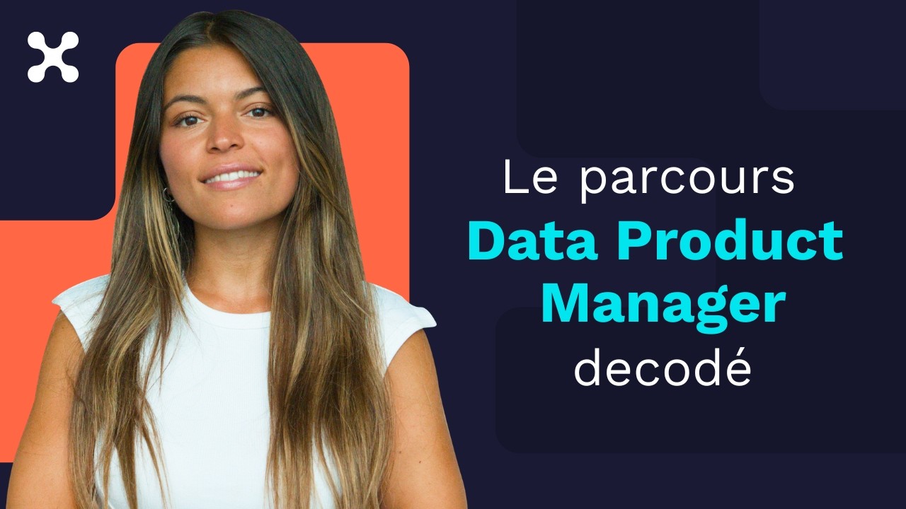 Comment devenir Data Product Manager ? Le parcours décodé