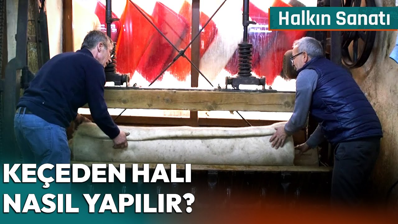 Keçeden Halı Nasıl Yapılır? | Halkın Sanatı