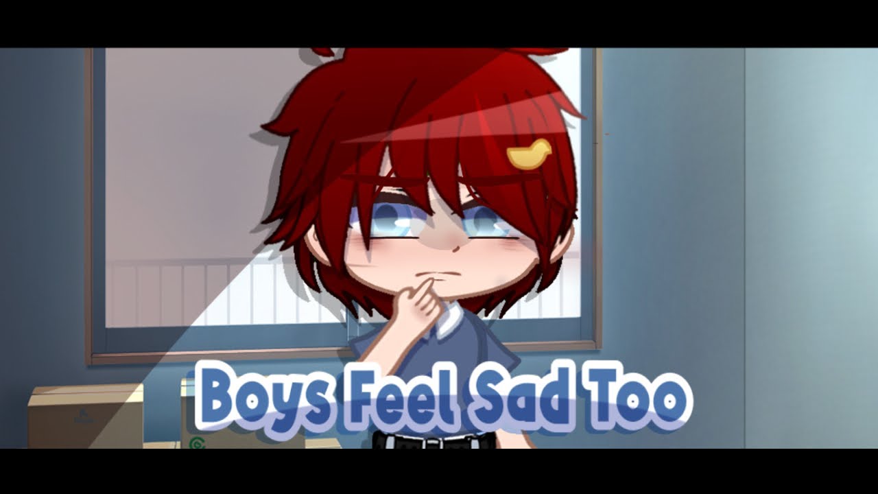 Boys Feel Sad Too // GCMV // Nabeeha Blues