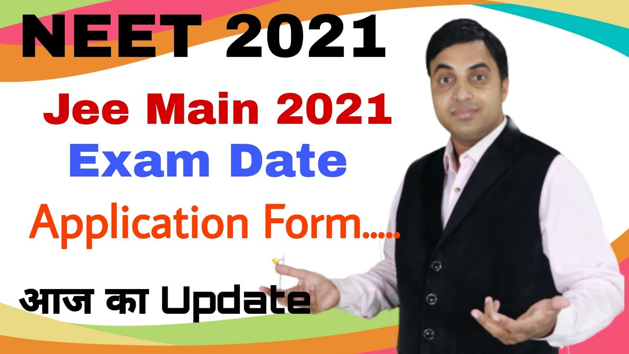 NEET 2021| JEE MAIN 2021| Application form| Exam date latest update| Chandrahas sir
