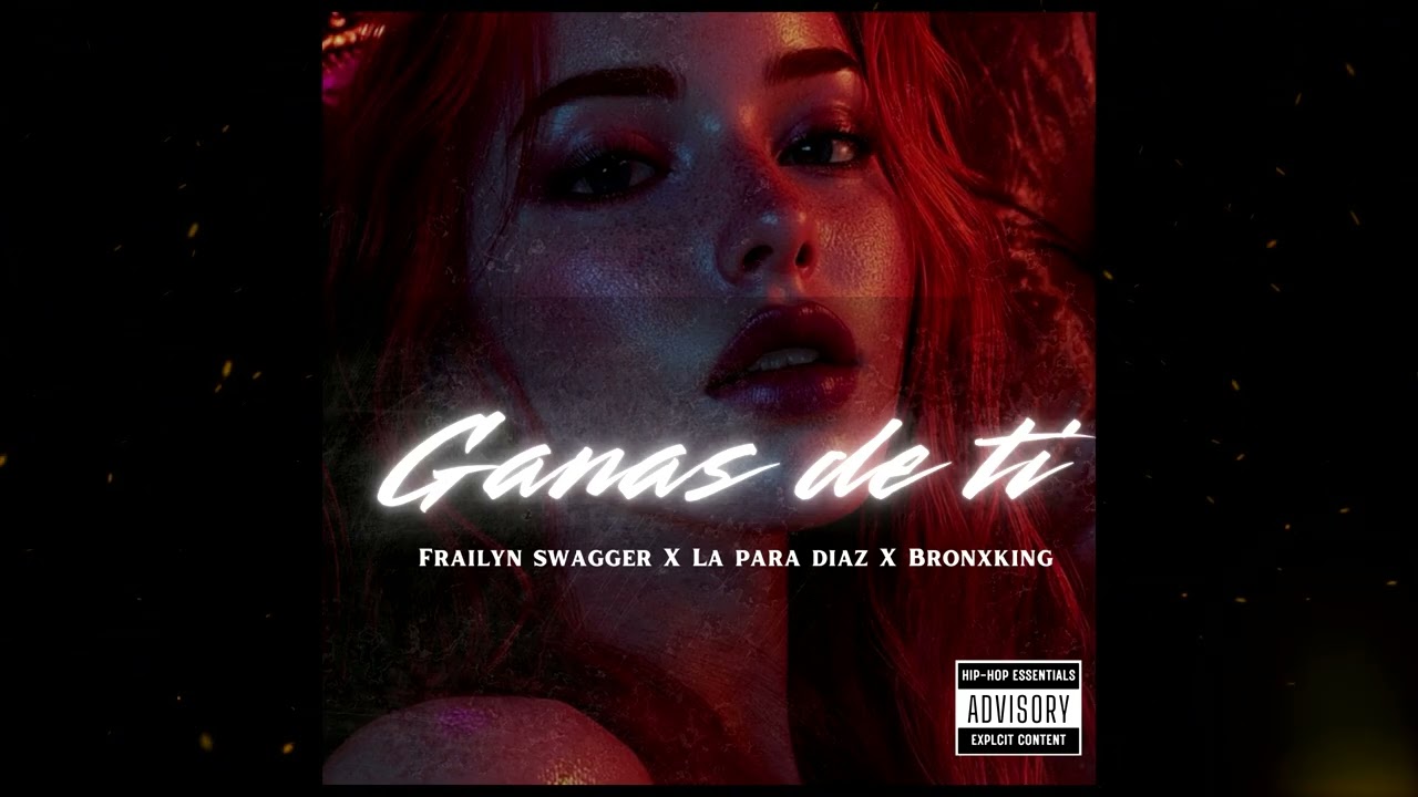 Ganas de ti - Frailyn swagger ❌ La Para Diaz ❌ Bronx King - Audio Oficial