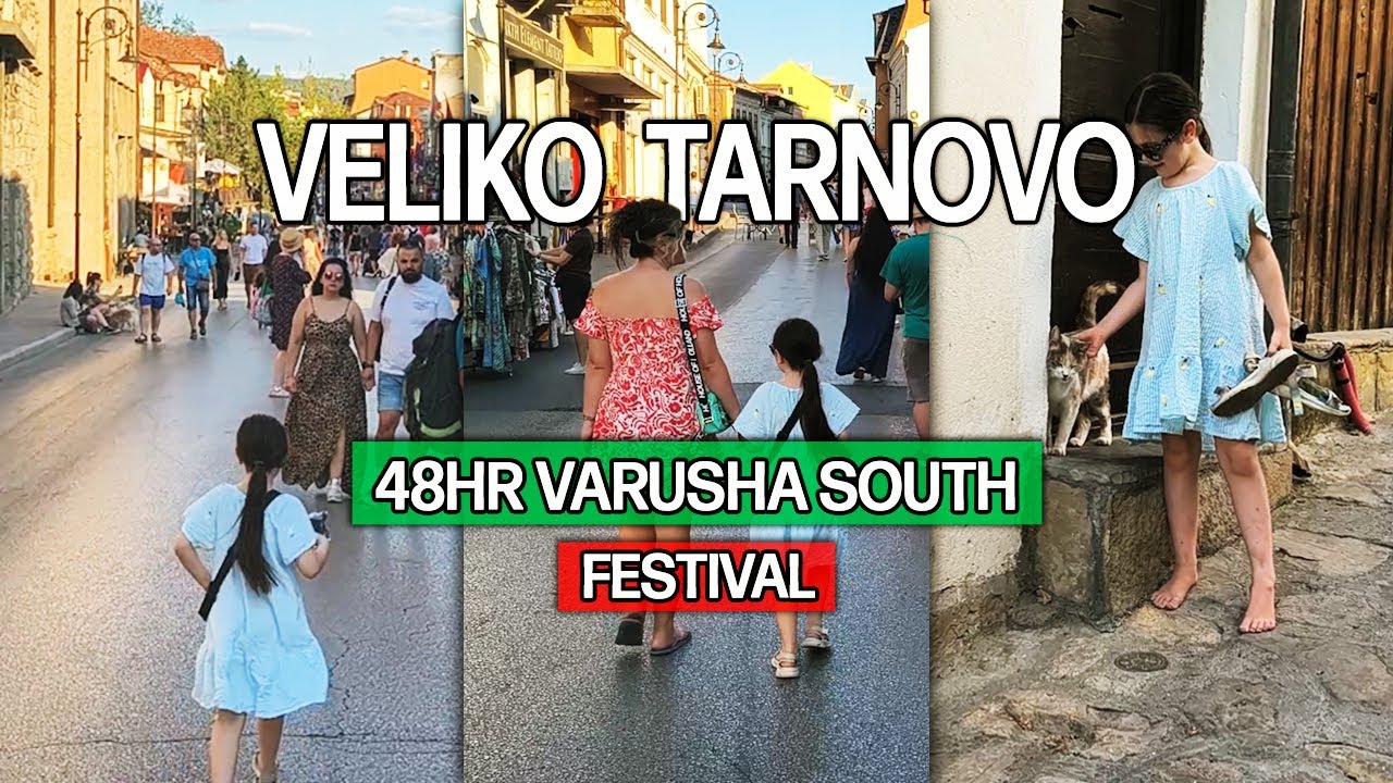 Varusha South 48 Hour Festival, Veliko Tarnovo!! Hannah | Life In Bulgaria