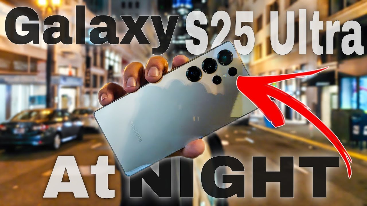 Samsung Galaxy S25 Ultra Night Camera Test
