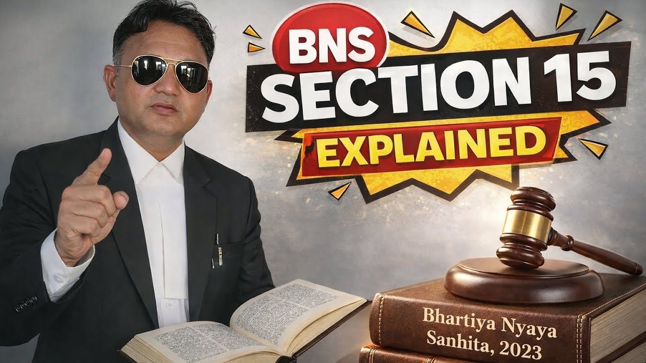 BNS Section 15 Explained in Simple Hindi | हर व्यक्ति को जानना जरूरी#bns#bhartiyanyayasanhita 