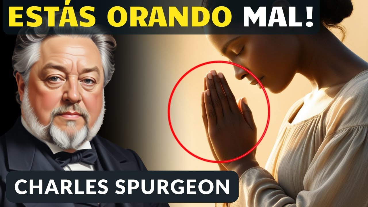 ¡Verdadera Oración, Verdadero Poder! - Charles Spurgeon | Audiolibros Cristianos en Español
