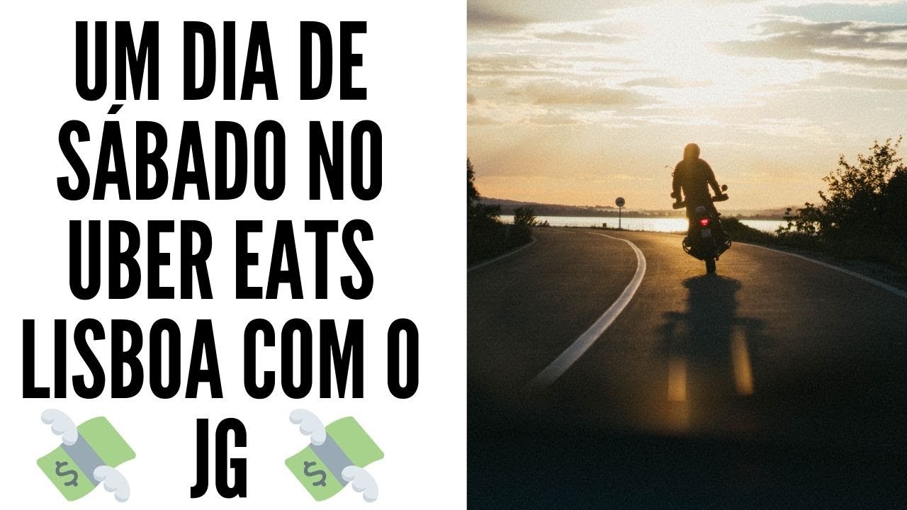 Um dia de S&aacute;bado no Uber Eats Lisboa com o JG