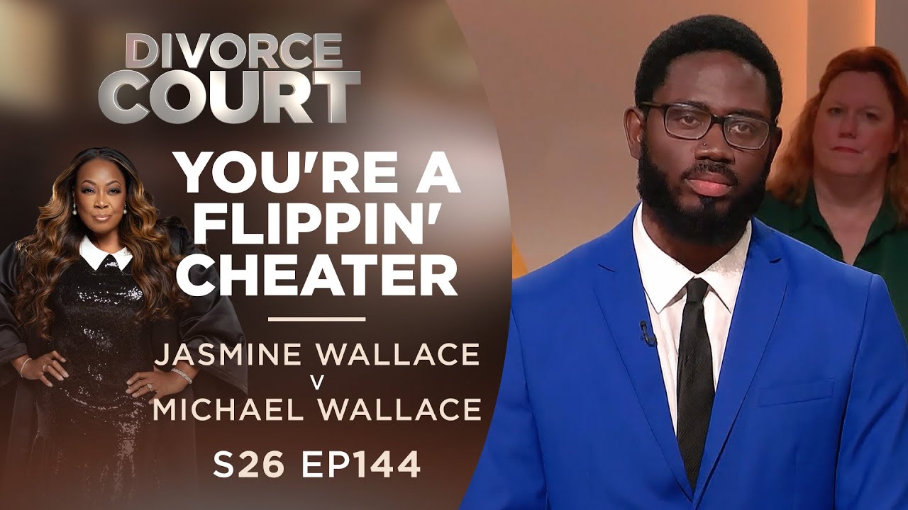 You're A Flippin' Cheater: Jasmine Wallace v Michael Wallace - Season 26 Ep 144