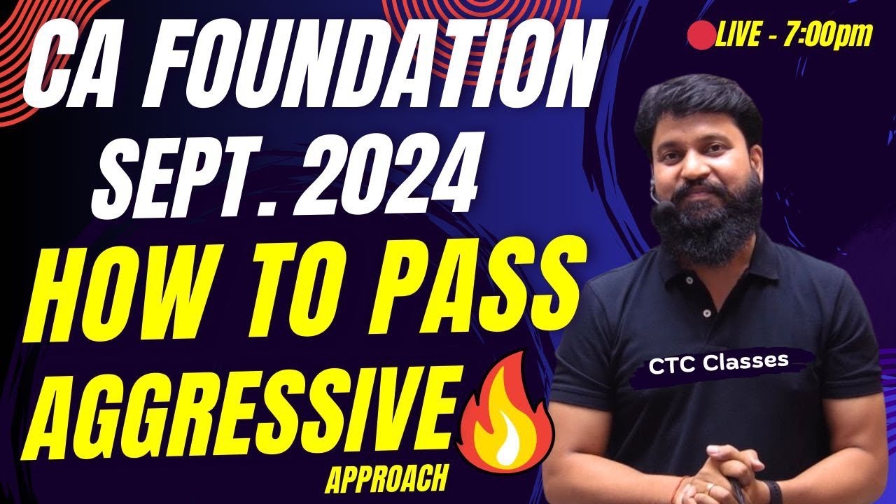 AGGRESSIVE APPROACH🔥 I HOW to PASS CA Foundation SEPTEMBER 2024 Exam I MUST WATCH #ctcclasses