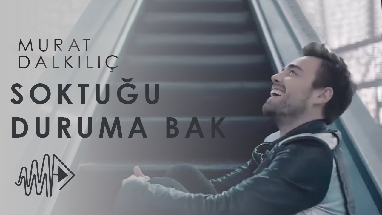 Murat Dalkılıç - Soktuğu Duruma Bak (Official Video)