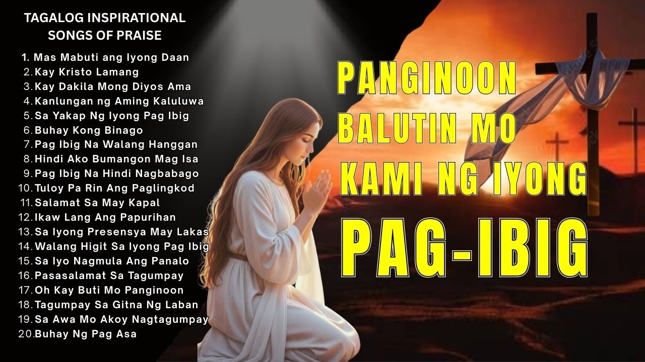 Pag-Ibig Na Walang Hanggan | Tagalog Inspirational Songs of Praise